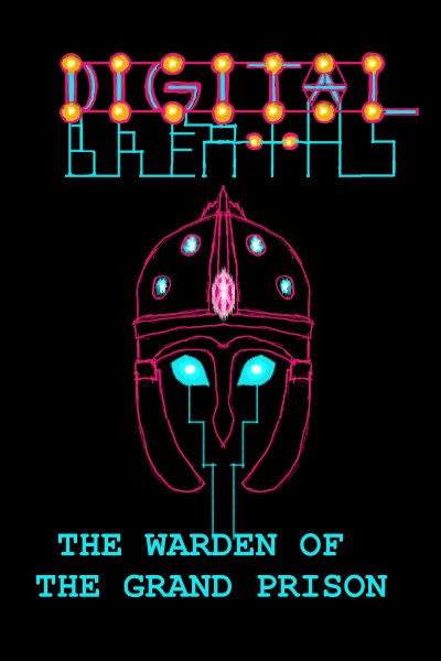 Digital Breaths [Act 1]: The Warden of the Grand Prison