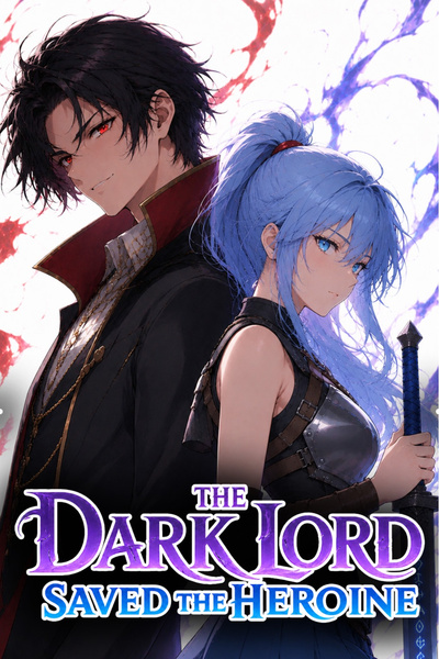 The Dark Lord Saved the Heroine